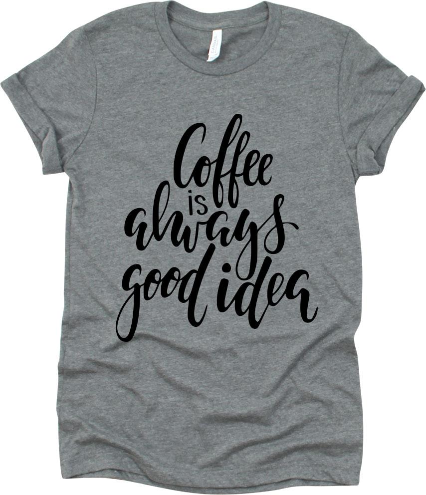 Coffee Is Always Good