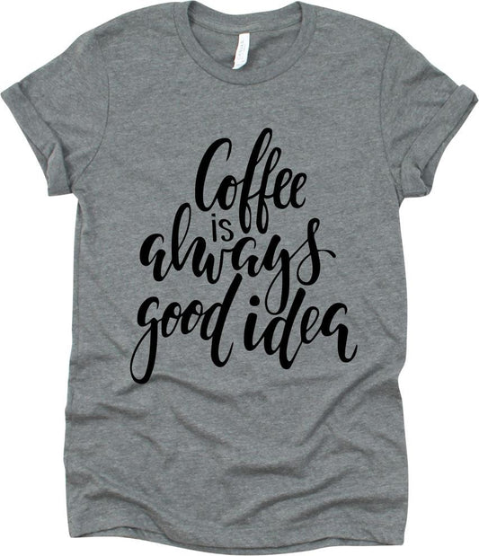 Coffee Is Always Good
