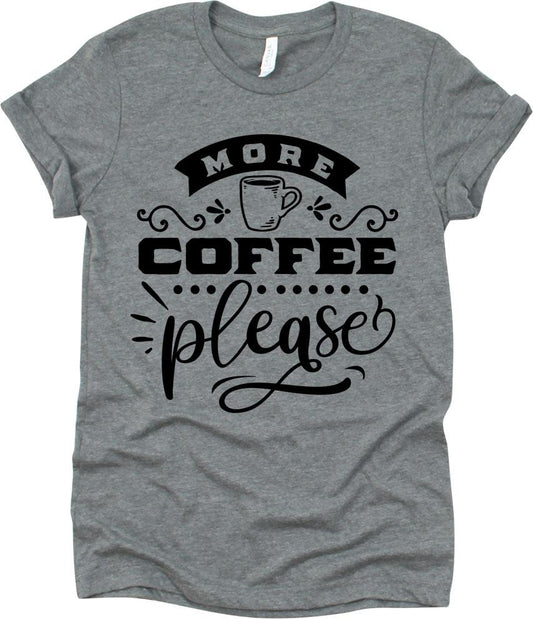 More Coffee Please With Cup