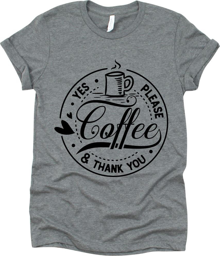 Yes Please Coffee And Thank You