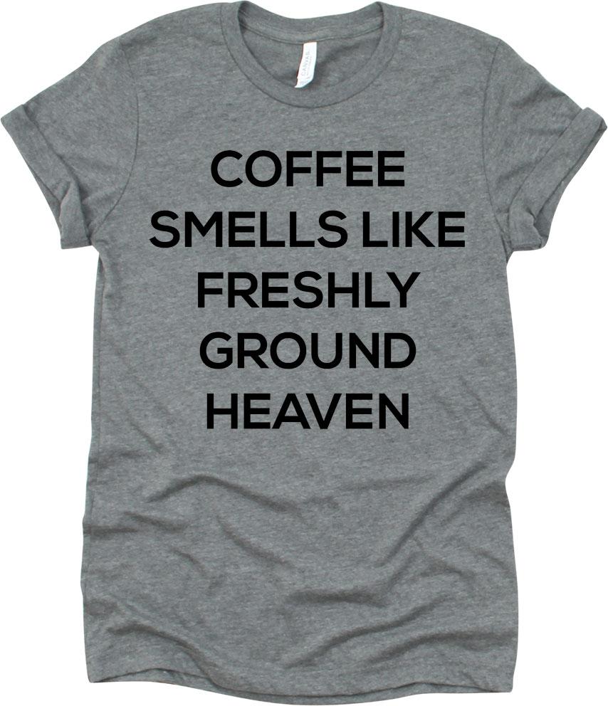 Coffee Smells Like Freshly