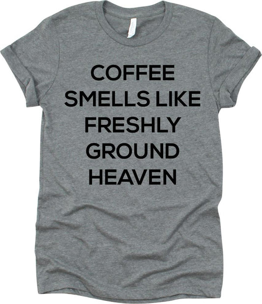 Coffee Smells Like Freshly