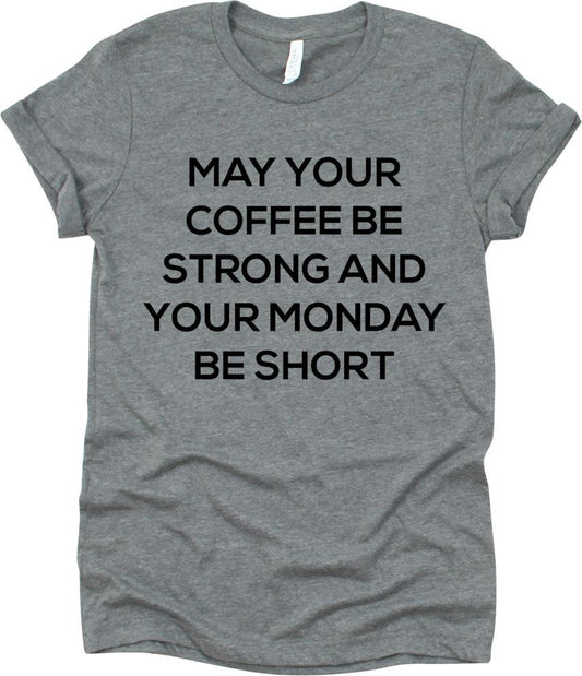 May Your Coffee Be Strong