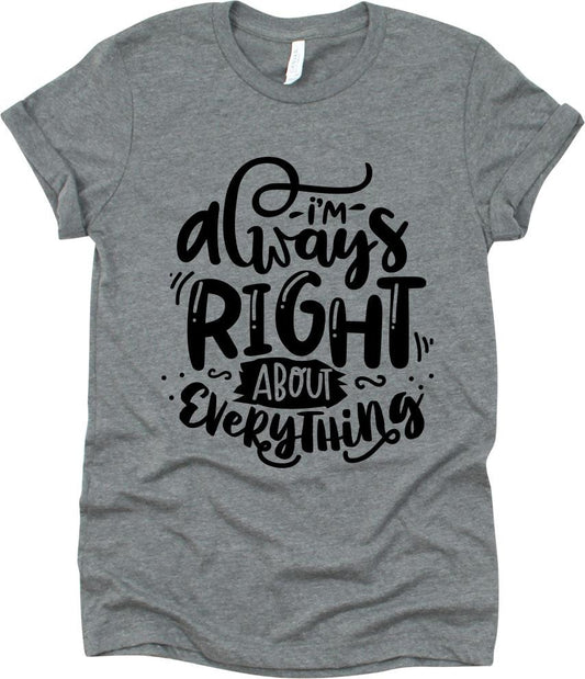 I'm Always Right About Everything