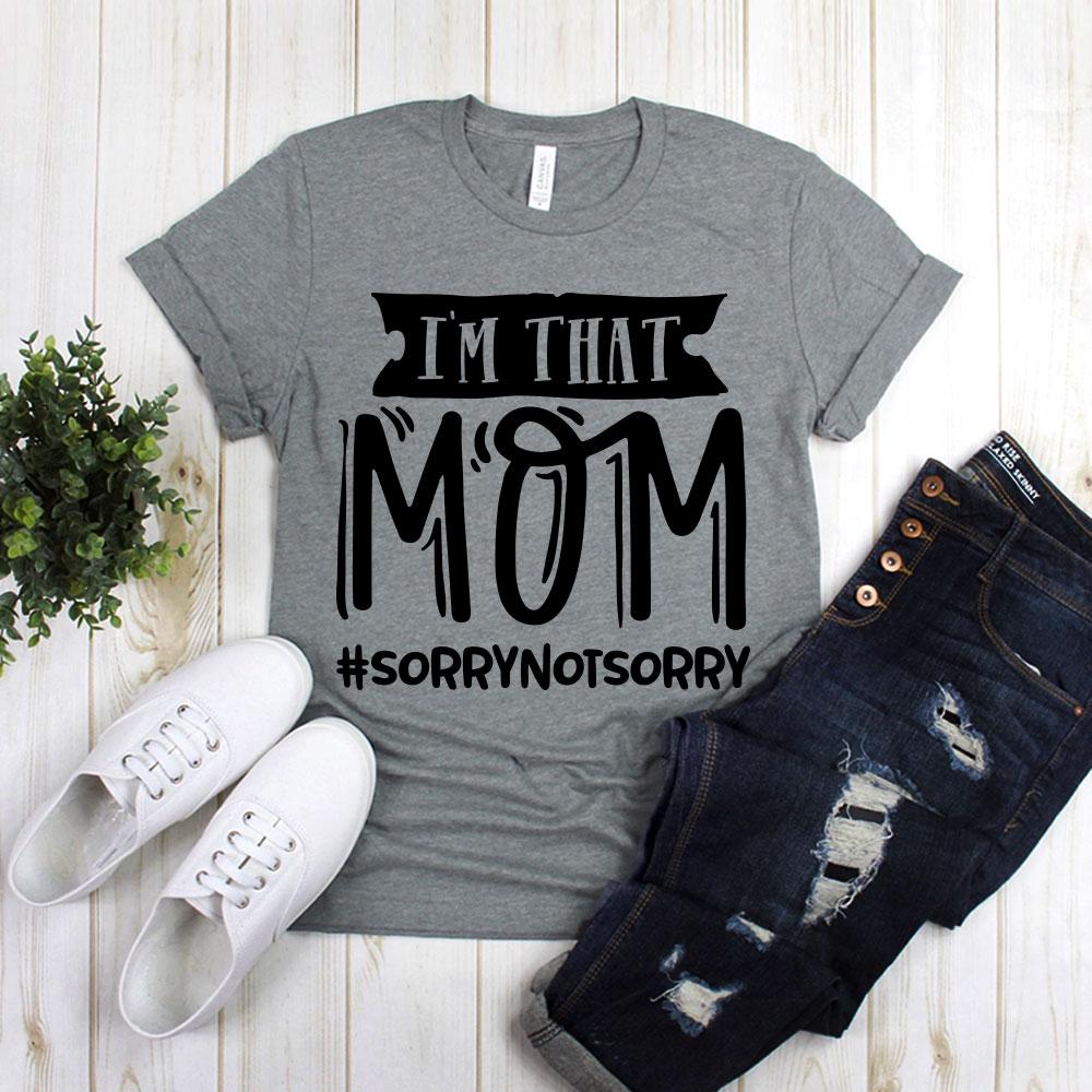 I'm That Mom Hashtag Sorry Not Sorry