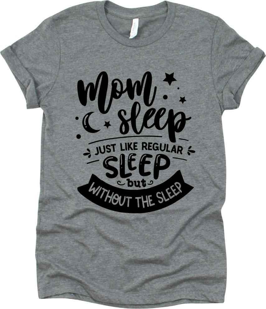 Mom Sleep Just Like Regular