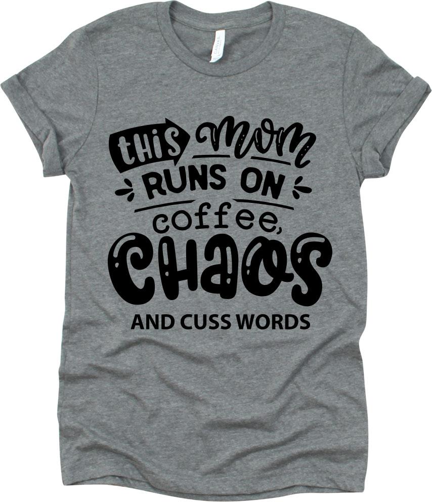 This Mom Runs On Coffee Chaos