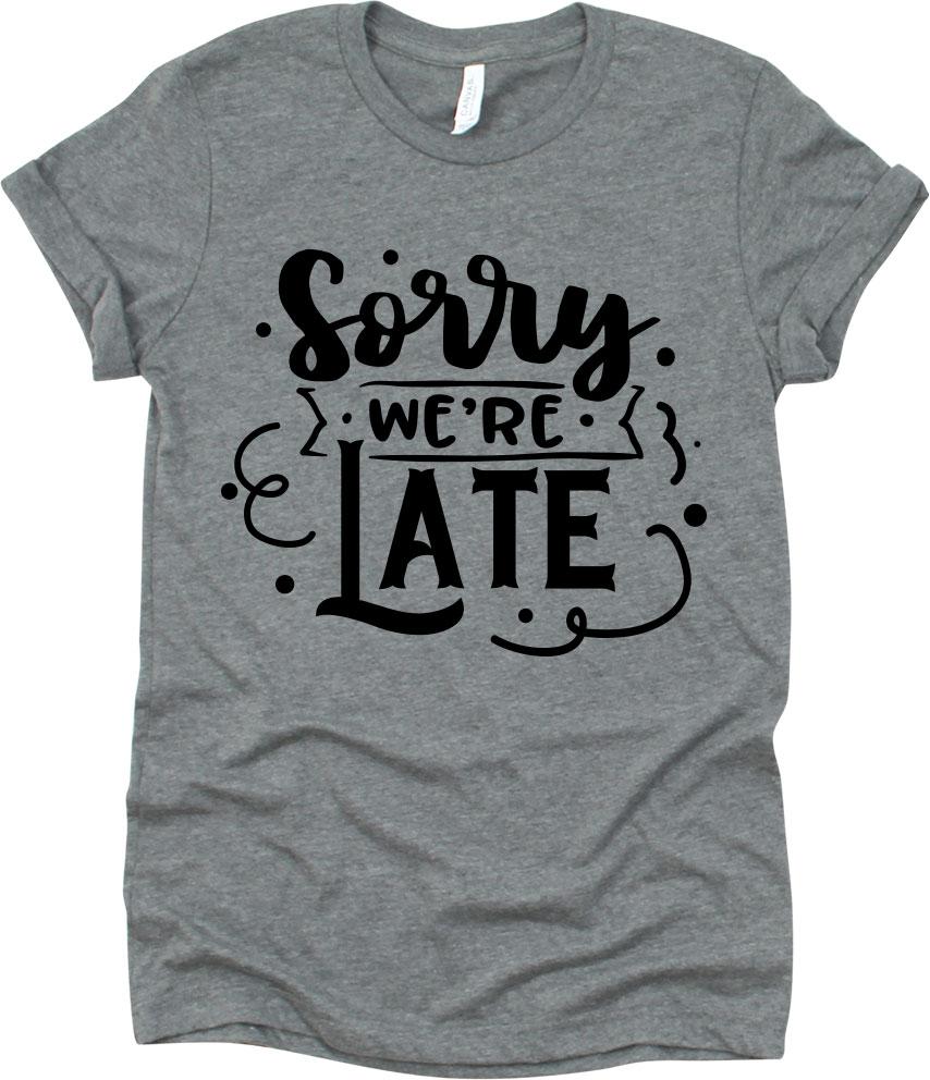 Sorry We're Late