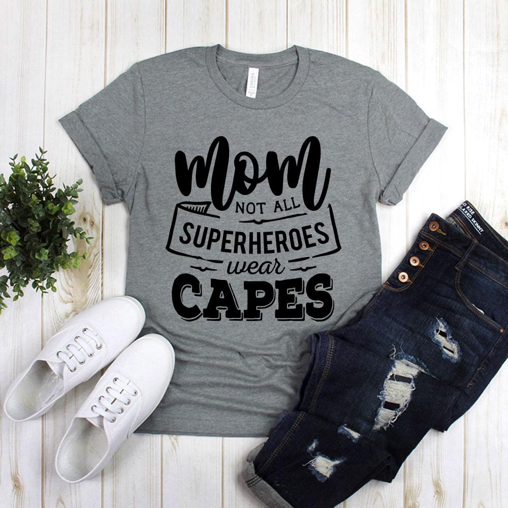 Mom Not All Superheroes Wear Capes