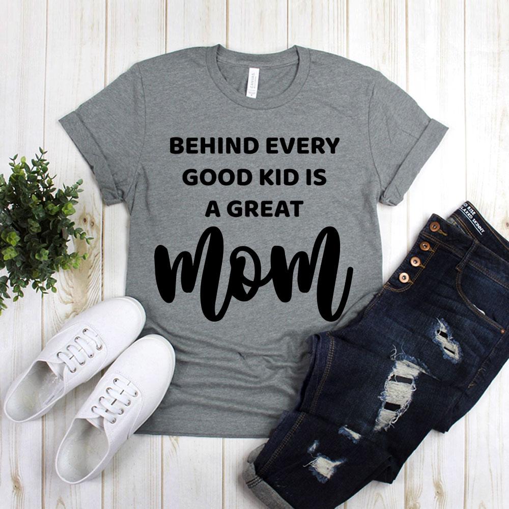 Behind Every Good Kid Is A Great Mom