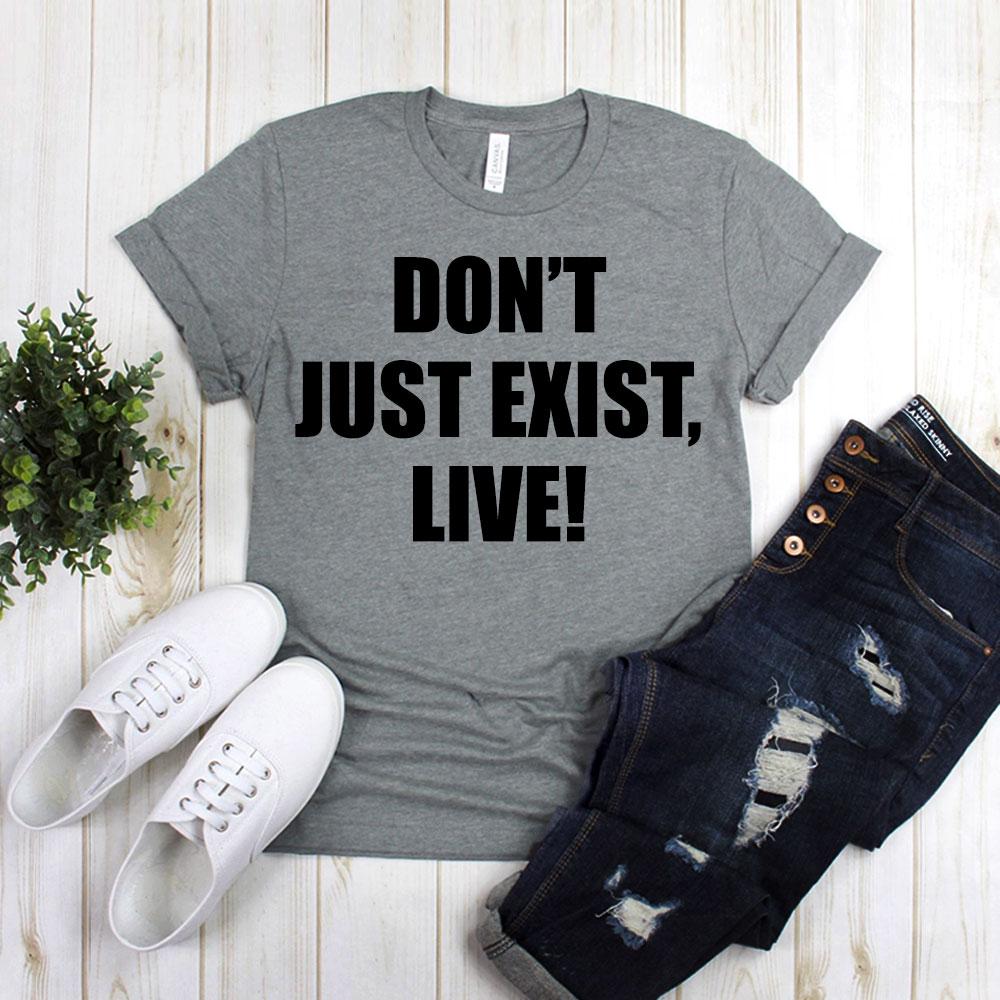 Don't Just Exist, Live