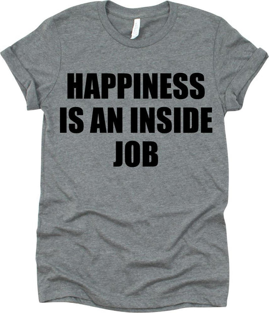 Happiness Is An Inside Job