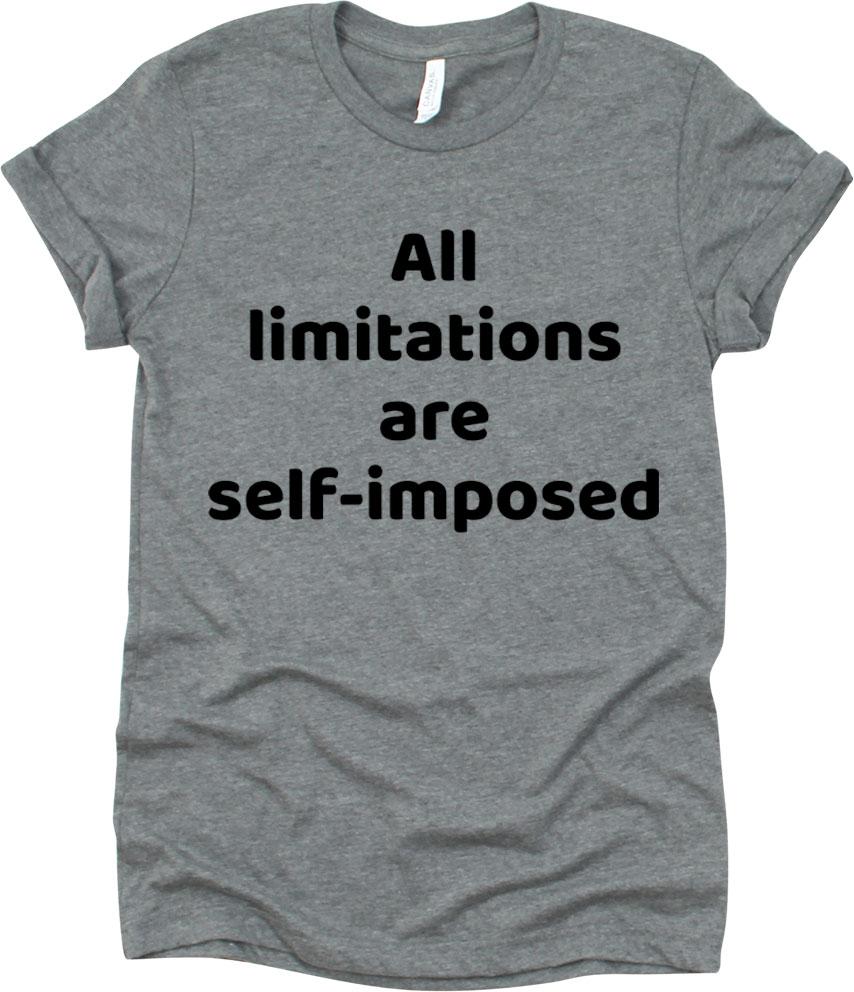 All Limitations Are Self-Imposed
