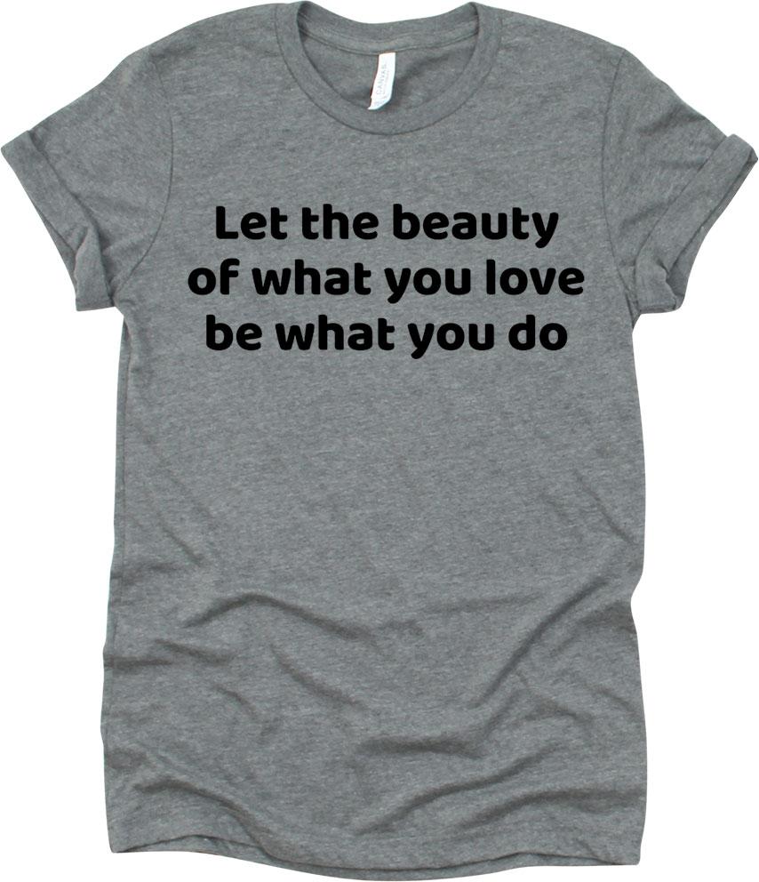 Let The Beauty Of What You Love