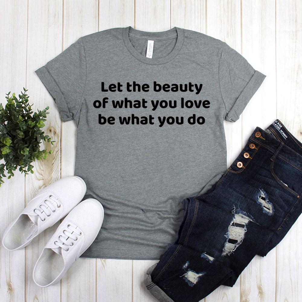 Let The Beauty Of What You Love