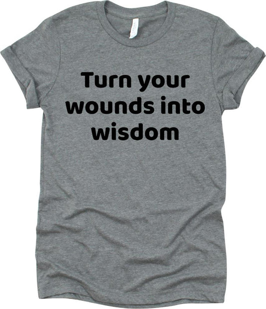 Turn Your Wounds Into Wisdom