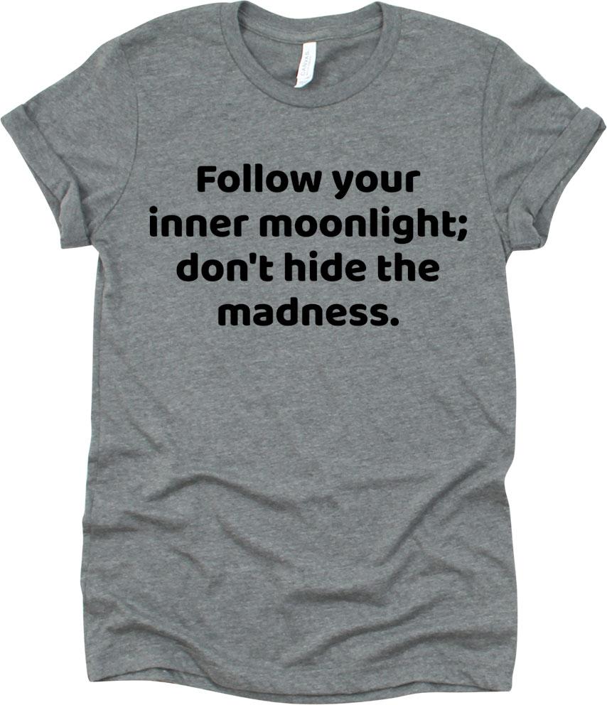 Follow Your Inner Moonlight