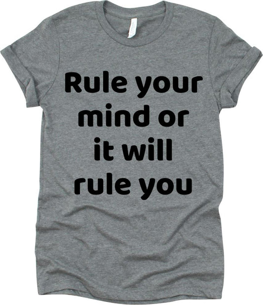 Rule Your Mind Or It Will Rule You