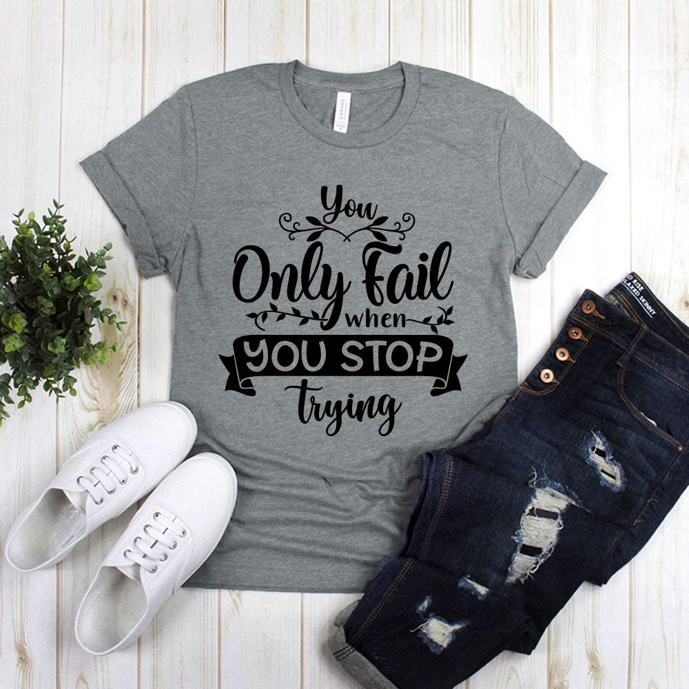 You Only Fail When You Stop Trying