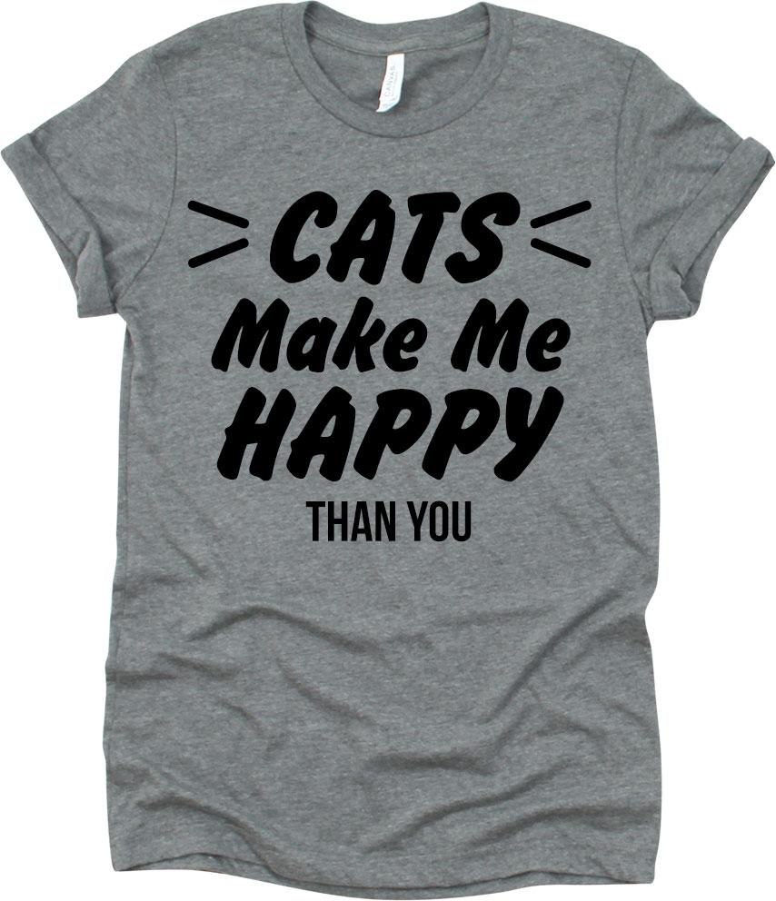 Cats Make Me Happy Than You