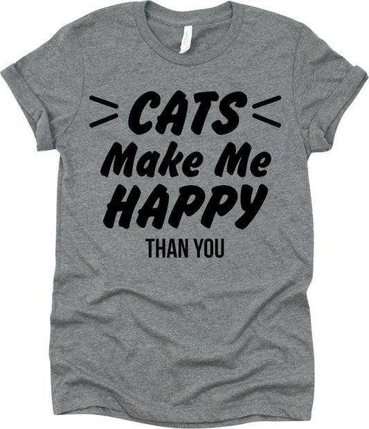 Cats Make Me Happy Than You