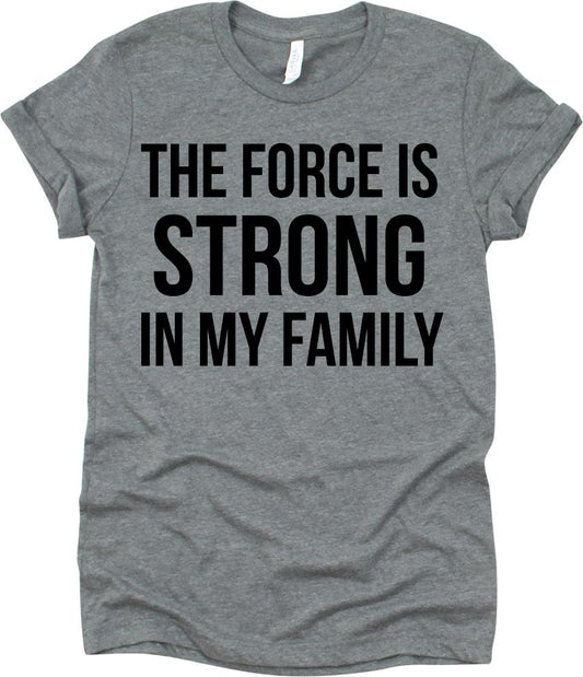 The Force Is Strong In My Family