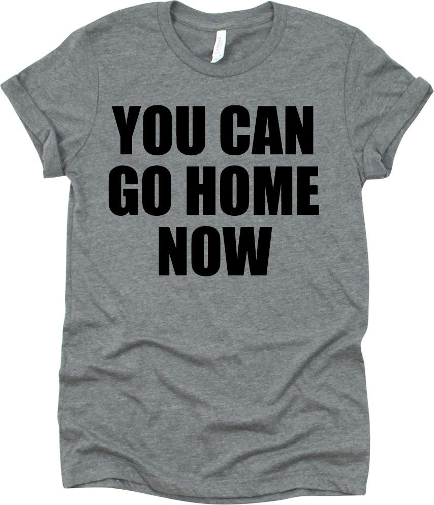 You Can Go Home Now