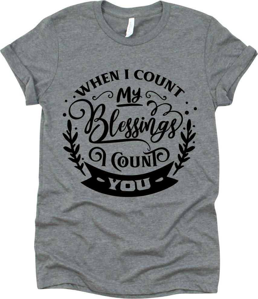 When I Count My Blessings I Count You
