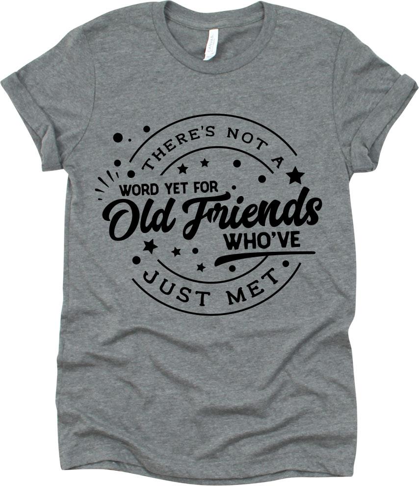 There's Not A Word Yet For Old Friends Who've Just Met