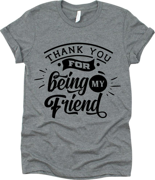 Thank You For Being My Friend