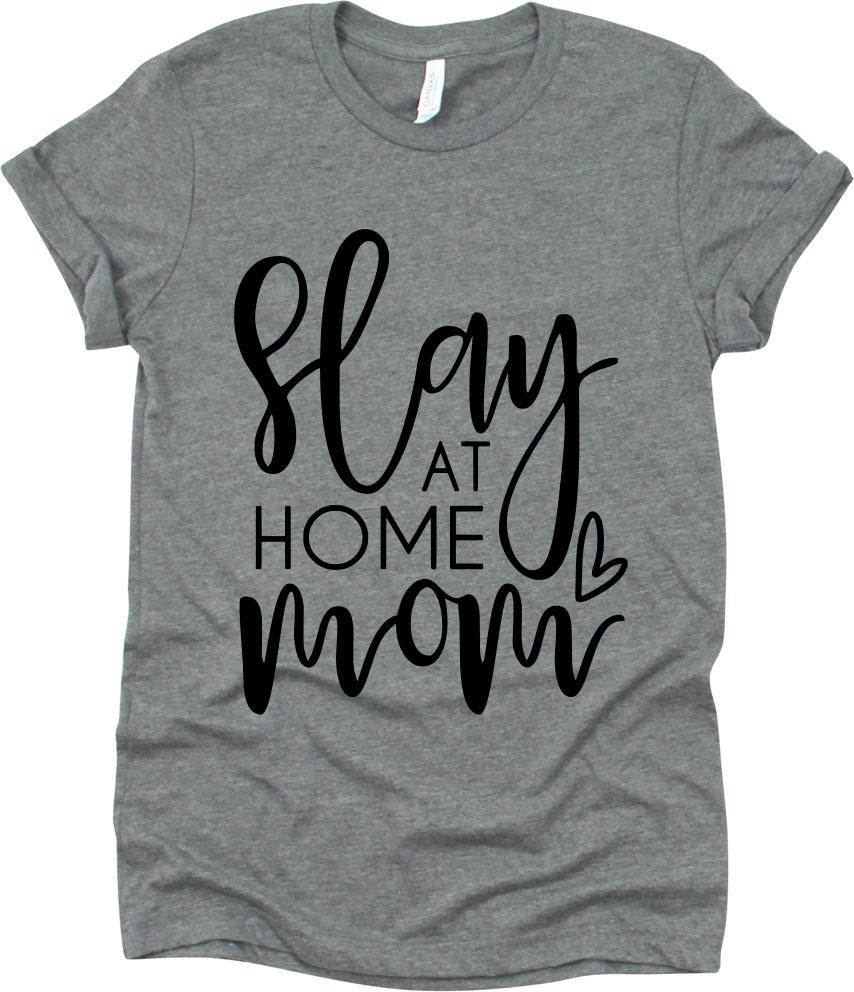 Slay At Home Mom With Heart
