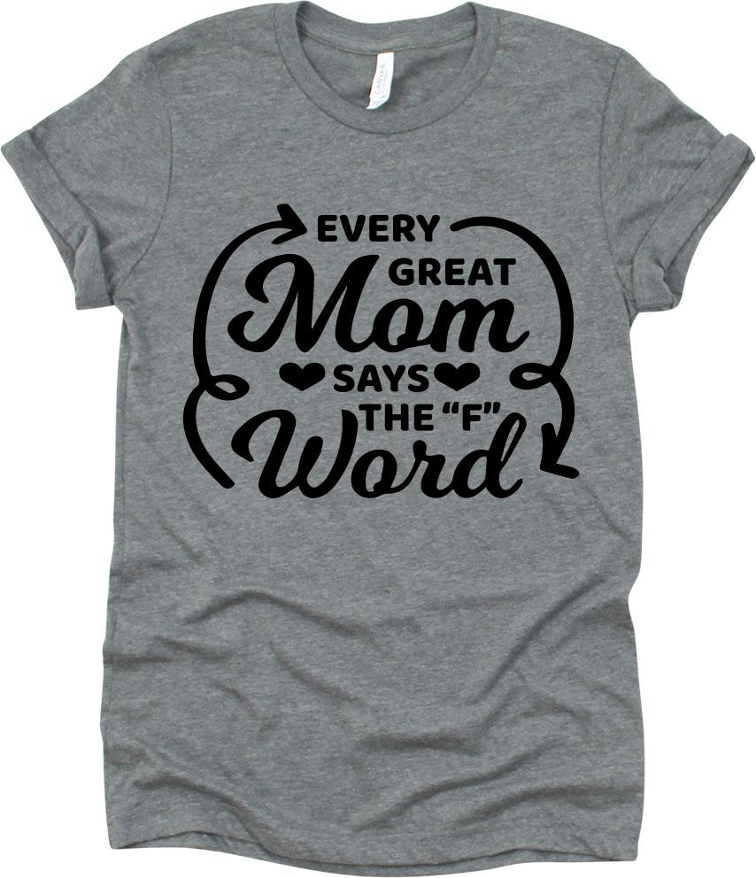 Every Great Mom Says The F Word