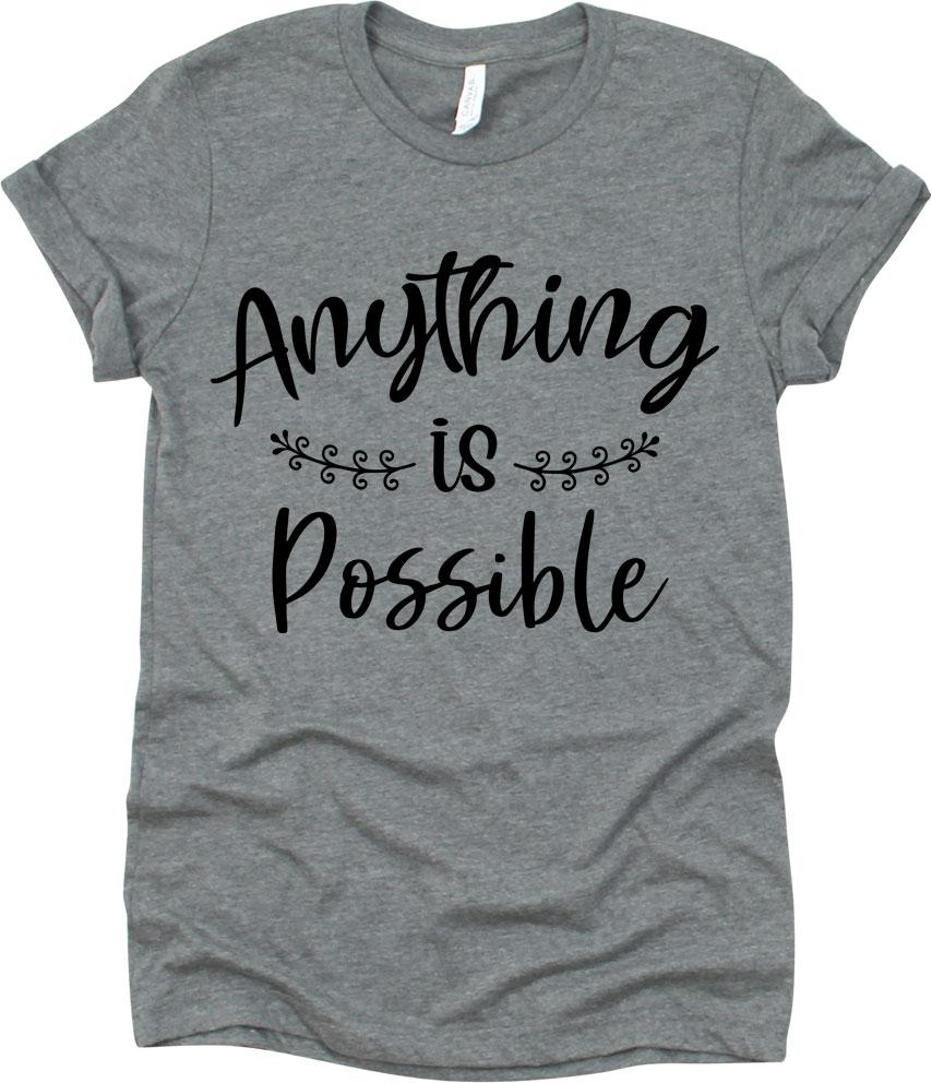 Anything Is Possible
