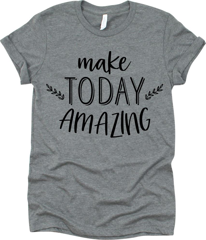 Make Today Amazing