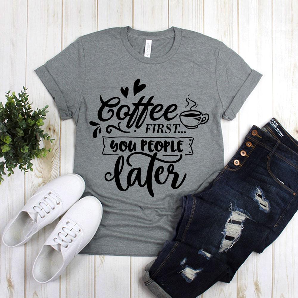 Coffee First You People Later