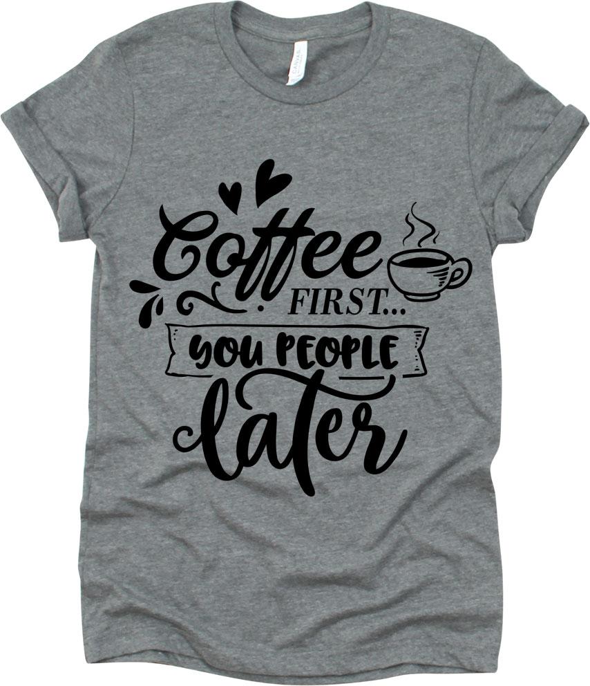 Coffee First You People Later