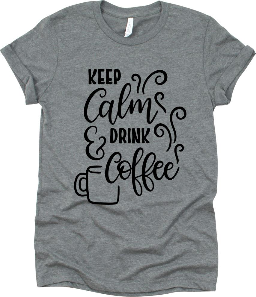 Keep Calm Drink Coffee