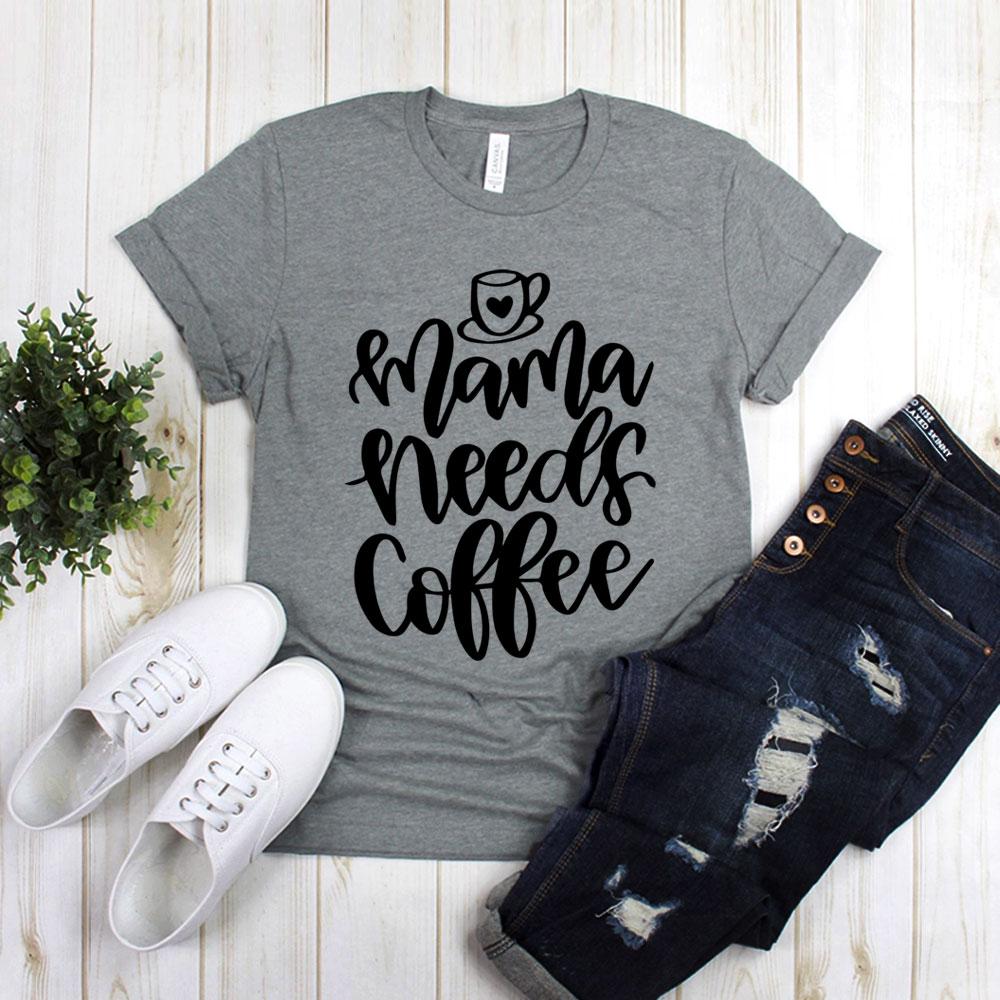 Mama Needs Coffee With Cup