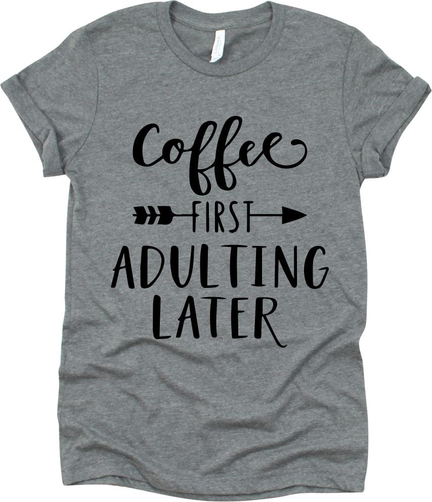 Coffee First Adulting Later
