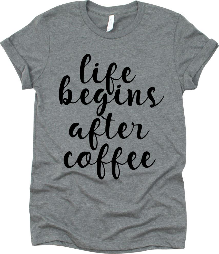 Life Begins After Coffee