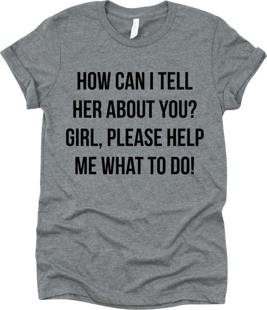 How Can I Tell Her About You