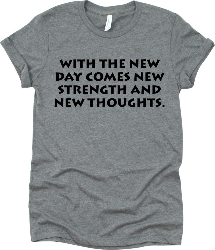 With The New Day Comes New Strength And New Thoughts