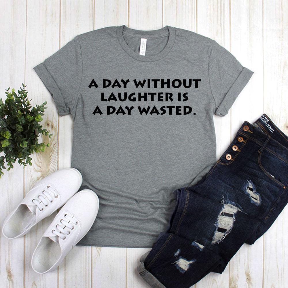 A Day Without Laughter Is A Day Wasted