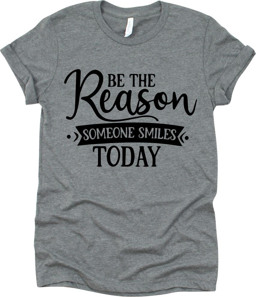 Be The Reason Someone Smiles Today