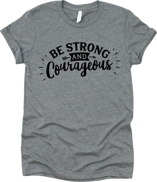 Be Strong And Courageous