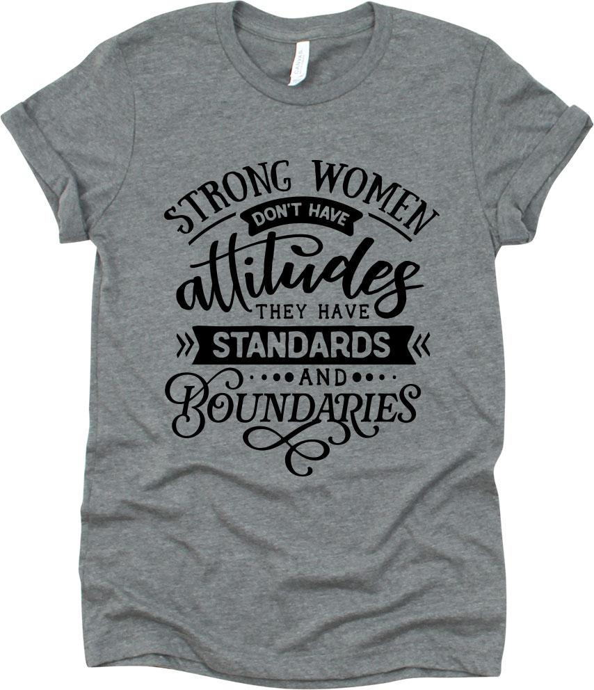 Strong Women Don't Have Attitudes