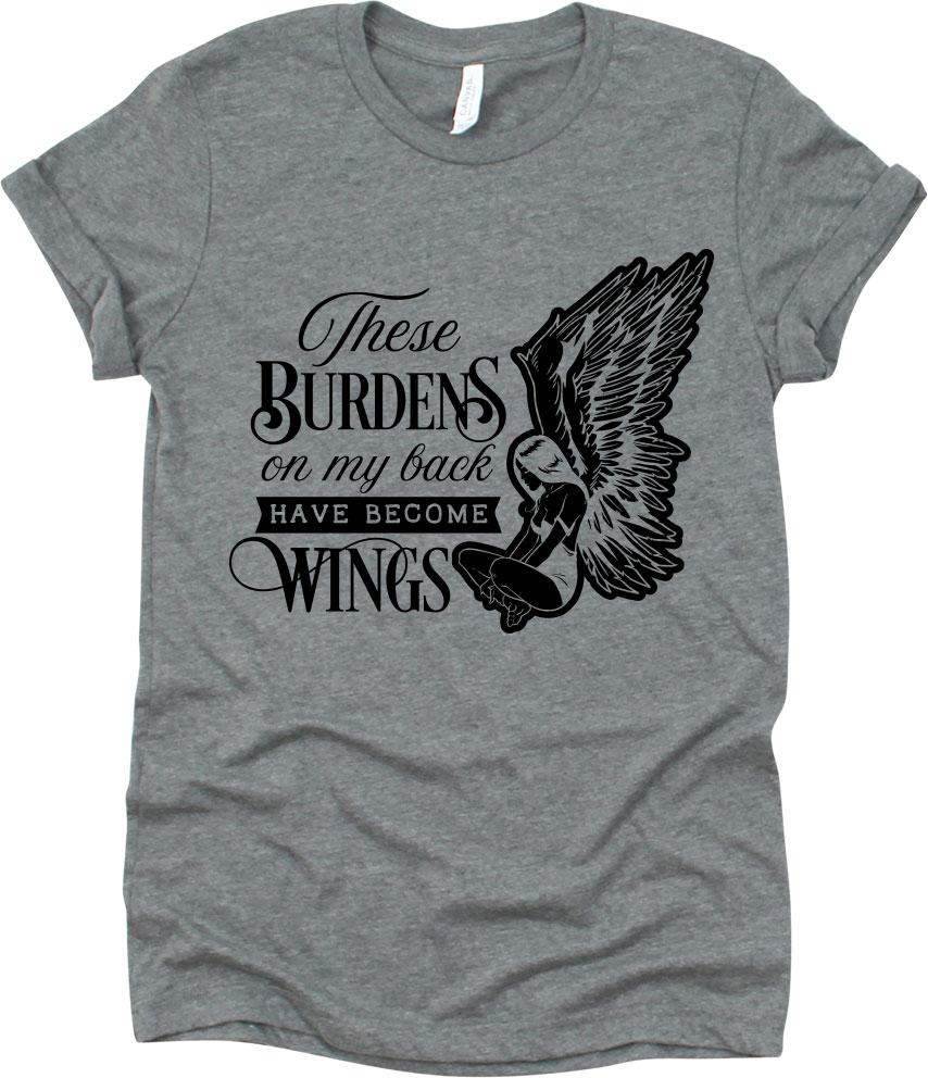 These Burdens On My Back Have Become Wings