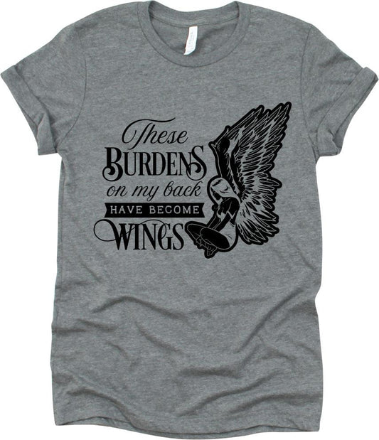 These Burdens On My Back Have Become Wings