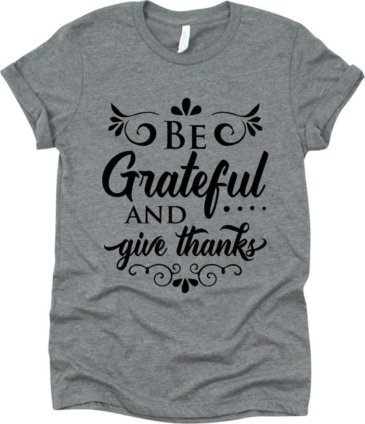 Be Grateful And Give Thanks