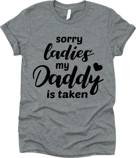 Sorry Ladies My Daddy Is Taken